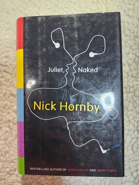 Nick Hornby Juliet, Naked Hardcover 2009 Riverhead Books ISBN 9781594488870